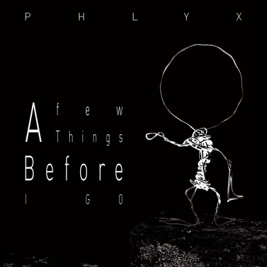 phlyx-a-few-things-before-i-go-cover